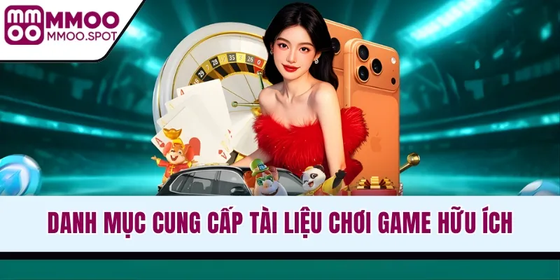 Danh mục cung cấp tài liệu chơi game hữu ích