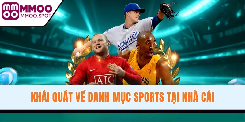Khái quát về danh mục Sports tại nhà cái