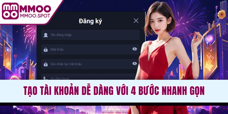 Tạo tài khoản dễ dàng với 4 bước nhanh gọn
